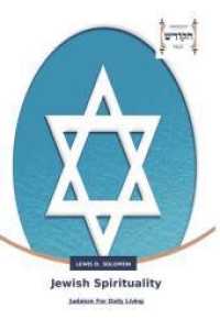 Jewish Spirituality : Judaism For Daily Living
