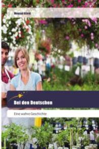 Bei den Deutschen : Eine wahre Geschichte （2016. 208 S. 220 mm）