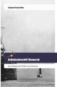 Schicksalsschiff Bismarck : Das Schlachtschiff Bismarck Chronik （2017. 216 S. 220 mm）