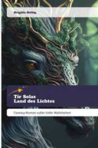 Tír Solas Land des Lichtes : Fantasy-Roman voller tiefer Wahrheiten （2023. 296 S. 220 mm）