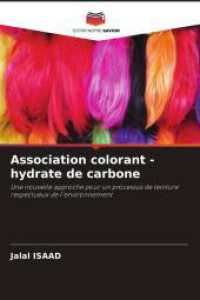 Association colorant - hydrate de carbone : Une nouvelle approche pour un processus de teinture respectueux de l'environnement.DE