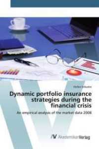 Dynamic portfolio insurance strategies during the financial crisis : An empirical analysis of the market data 2008 （2015. 152 S. 220 mm）