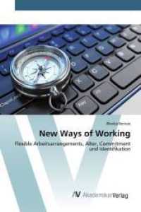 New Ways of Working : Flexible Arbeitsarrangements, Alter, Commitment und Identifikation （2015. 124 S. 220 mm）
