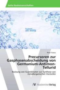 Precursoren zur Gasphasenabscheidung von Germanium-Antimon-Tellurid : Nutzung von Guanidinaten zur Synthese von metallorganischen Vorstufen （2015. 64 S. 220 mm）