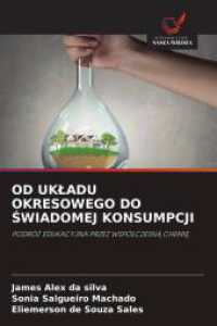 OD UKLADU OKRESOWEGO DO SWIADOMEJ KONSUMPCJI : PODRÓ  EDUKACYJNA PRZEZ WSPÓLCZESNA CHEMI . （2025. 52 S. 220 mm）