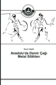 Anadolu'da Demir Çag_ Metal Silâhlar_ （2016. 568 S. 220 mm）