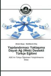 Yap_land_rmac_ Yaklas_ma Dayal_ Ag (Web) Destekli Türkçe Egitimi : ADE'nin Türkçe Ögretmeni Yetistirilmesine Etkisi （2015. 268 S. 220 mm）