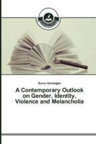 A Contemporary Outlook on Gender, Identity, Violence and Melancholia （2016. 64 S. 220 mm）