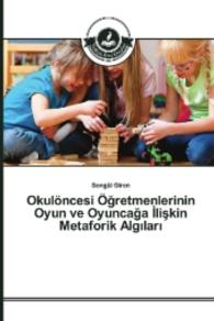 Okul&ouml;ncesi &Ouml;gretmenlerinin Oyun ve Oyuncaga _liskin Metaforik Alg_lar_ （2016. 68 S. 220 mm）