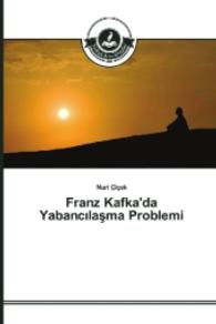 Franz Kafka'da Yabanc_lasma Problemi （2016. 76 S. 220 mm）