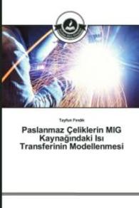 Paslanmaz &Ccedil;eliklerin MIG Kaynag ndaki Is Transferinin Modellenmesi （2016. 144 S. 220 mm）