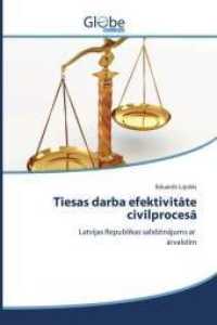 Tiesas darba efektivitate civilprocesa : Latvijas Republikas salidzinajums ar arvalstim （2014. 76 S. 220 mm）