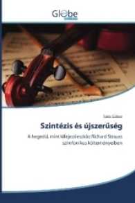 Szintézis és újszer ség : A heged , mint kifejezöeszköz Richard Strauss szimfonikus költeményeiben （2017. 168 S. 220 mm）