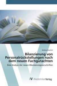 Bilanzierung von Personalr&uuml;ckstellungen nach dem neuen Fachgutachten : Eine Analyse der neuen Bilanzierungsvorschriften （2015. 56 S. 220 mm）