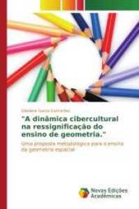 "A dinâmica cibercultural na ressignificação do ensino de geometria." : Uma proposta metodológica para o ensino da geometria espacial （2015. 280 S. 220 mm）