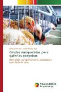 Gaiolas enriquecidas para galinhas poedeiras : Bem-estar, comportamento, produção e qualidade de ovos （2018. 132 S. 220 mm）