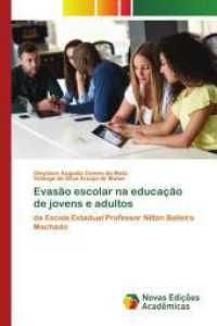 Evasão escolar na educação de jovens e adultos : da Escola Estadual Professor Nilton Balieiro Machado （2025. 84 S. 220 mm）