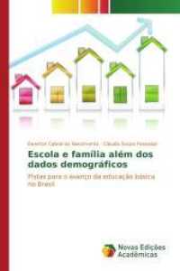 Escola e família além dos dados demográficos : Pistas para o avanço da educação básica no Brasil （2015. 188 S. 220 mm）