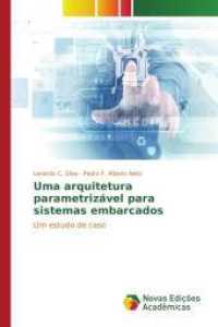 Uma arquitetura parametrizável para sistemas embarcados : Um estudo de caso （2015. 100 S. 220 mm）