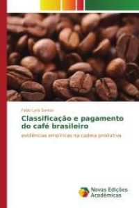 Classificação e pagamento do café brasileiro : evidências empíricas na cadeia produtiva （2015. 372 S. 220 mm）