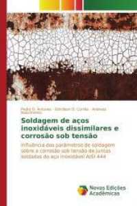 Soldagem de aços inoxidáveis dissimilares e corrosão sob tensão : Influência dos parâmetros de soldagem sobre a corrosão sob tensão de juntas soldadas do aço inoxidável AISI 444 （2015. 132 S. 220 mm）