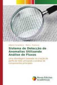 Sistema de Detecção de Anomalias Utilizando Análise de Fluxos : Uma abordagem baseada na criação de perfis de rede utilizando a análise de componentes principais （2015. 116 S. 220 mm）