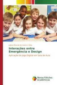 Interações entre Emergência e Design : Aplicação de Jogo Digital em Sala de Aula （2015. 76 S. 220 mm）