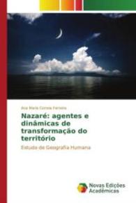 Nazaré: agentes e dinâmicas de transformação do território : Estudo de Geografia Humana （2015. 308 S. 220 mm）