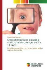 Crescimento físico e estado nutricional de crianças de 6 a 11 anos : Estudo comparativo com crianças de várias regiões do mundo （2017. 52 S. 220 mm）