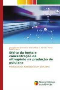 Efeito da fonte e concentração de nitrogênio na produção de pululana : Produção por Aureobasidium pullulans （2015. 172 S. 220 mm）