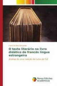 O texto literário no livro didático de francês língua estrangeira : Análise de uma coleção de livros de FLE （2015. 152 S. 220 mm）