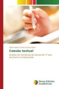 Coesão textual : Análise de narrativas de alunos do 7º ano do Ensino Fundamental （2015. 128 S. 220 mm）