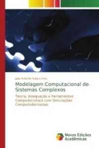 Modelagem Computacional de Sistemas Complexos : Teoria, Adequação e Ferramentas Computacionais com Simulações Computadorizadas. （2018. 80 S. 220 mm）