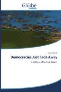 Democracies Just Fade Away : A Critique of Tactical Reason （2015. 212 S. 220 mm）