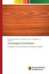 Tecnologia Enzimática : Inserção na Indústria de Celulose e Papel （2018. 308 S. 220 mm）