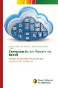 Computação em Nuvem no Brasil : Adoção de serviços em Nuvem por organizações brasileiras （2015. 160 S. 220 mm）
