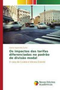 Os impactos das tarifas diferenciadas no padrão de divisão modal : O caso de Cuiabá e Várzea Grande （2015. 100 S. 220 mm）
