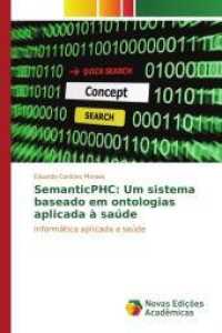 SemanticPHC: Um sistema baseado em ontologias aplicada à saúde : Informática aplicada a saúde （2015. 132 S. 220 mm）