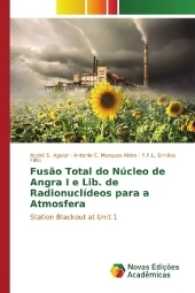 Fusão Total do Núcleo de Angra I e Lib. de Radionuclídeos para a Atmosfera : Station Blackout at Unit 1 （2016. 148 S. 220 mm）