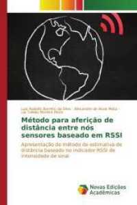 Método para aferição de distância entre nós sensores baseado em RSSI : Apresentação de método de estimativa de distância baseado no indicador RSSI de intensidade de sinal （2015. 128 S. 220 mm）