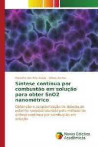 Síntese contínua por combustão em solução para obter SnO2 nanométrico : Obtenção e caracterização de dióxido de estanho nanoestruturado pelo método de síntese （2015. 104 S. 220 mm）