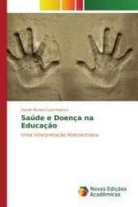 Saúde e Doença na Educação : Uma interpretação Nietzschiana （2015. 124 S. 220 mm）
