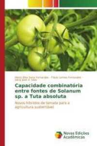 Capacidade combinatória entre fontes de Solanum sp. a Tuta absoluta : Novos híbridos de tomate para a agricultura sustentável （2015. 64 S. 220 mm）