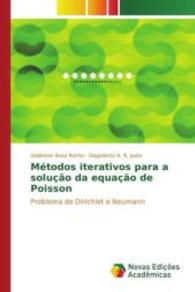 Métodos iterativos para a solução da equação de Poisson : Problema de Dirichlet e Neumann （2015. 84 S. 220 mm）
