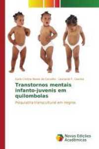 Transtornos mentais infanto-juvenis em quilombolas : Psiquiatria transcultural em negros （2015. 120 S. 220 mm）