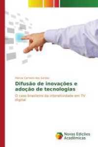 Difusão de inovações e adoção de tecnologias : O caso brasileiro da interatividade em TV digital （2015. 216 S. 220 mm）