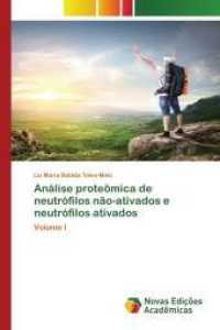 Análise proteômica de neutrófilos não-ativados e neutrófilos ativados : Volume I （2020. 140 S. 220 mm）