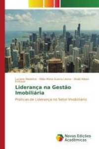 Liderança na gestão imobiliária : Práticas de liderança no setor imobiliário （2015. 100 S. 220 mm）