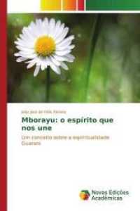 Mborayu: o espírito que nos une : Um conceito sobre a espiritualidade Guarani （2015. 216 S. 220 mm）