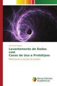 Levantamento de Dados com Casos de Uso e Protótipos : Melhorando o escopo do projeto （2015. 112 S. 220 mm）
